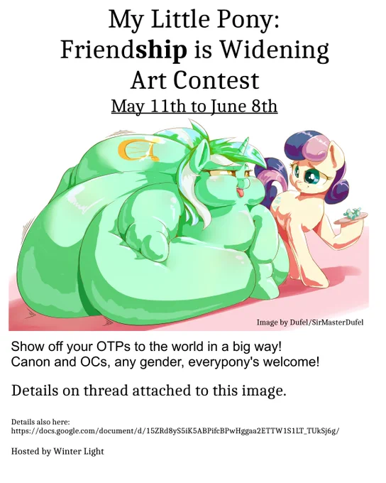 Welcome all, to this year's big pony art contest. I present to you:

⭐  My Little Pony: Friendship is Widening ⭐ 

For this contest, your entry must contain a drawn picture of two characters involved in a fat or inflation scenario of your choosing. The emphasis on this contest is for fetish content and the relationship of the characters you draw. Invent a scenario where two characters are best friends or perhaps romantic lovers sharing more than just their love. The character couples can be any mix between official my little pony characters,  original or fandom characters. Show off your OTPs to the world in a big way!

When it comes to size, at least one of the two characters MUST be noticeably big. Attached to this message is an example of the desired minimum size for your entry.

Maximum size should not exceed ponies or characters bigger than a mountain.