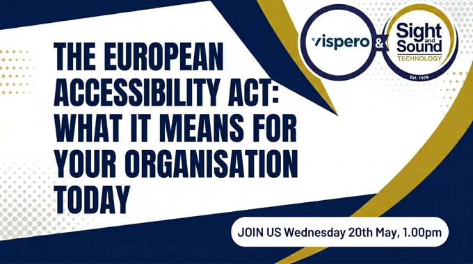 The European Accessibility Act: What it Means for Your Organisation Today. Join us Wednesday 20 May, 1 pm.