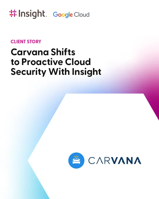 Carvana Shifts to Proactive Cloud Security With Insight