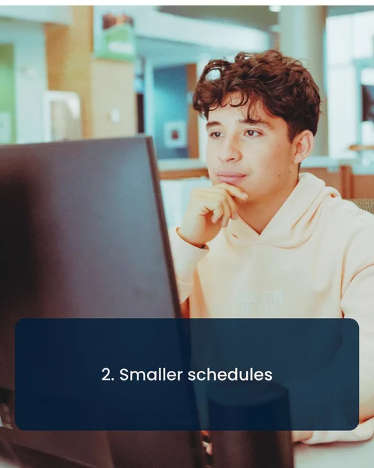 A person in a hoodie sits at a computer looking thoughtful. The text on the image reads, "2. Smaller schedules."