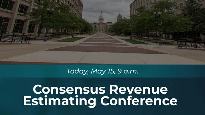 Text over an image of the capitol that says, "Today, May 15, 9 a.m. is the Consensus Revenue Estimating Conference."