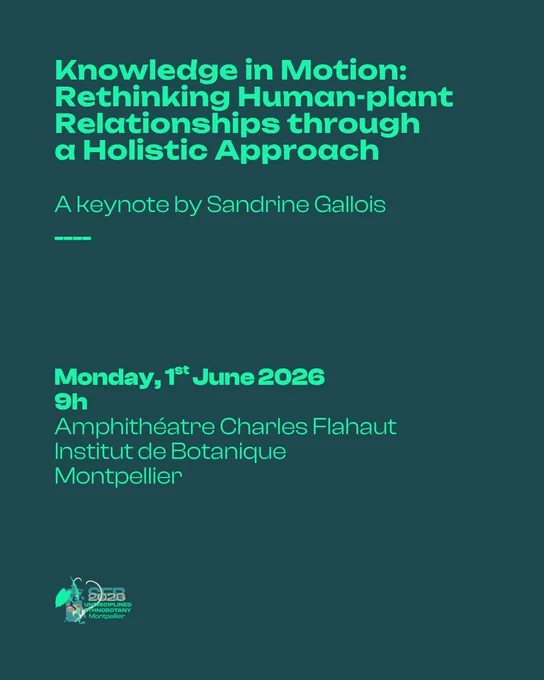 Graphic with a dark teal background and bright green text. The title reads: "Knowledge in Motion: Rethinking Human-plant Relationships through a Holistic Approach." Below reads "A keynote by Sandrine Gallois." Event details in bold list the date and time as "Monday, 1st June 2026, 9h," with the location listed as "Amphithéâtre Charles Flahaut, Institut de Botanique, Montpellier." The SEB 2026 Undisciplined Ethnobotany Montpellier logo appears in the lower left corner.