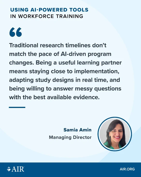 Sure. Here's a suitable alt text:

"Graphic titled 'Using AI-Powered Tools in Workforce Training.' Includes a quote about the importance of adapting study designs in real time. Features a person identified as Samia Amin, Managing Director, with a profile image. AIR logo and website, air.org, are displayed."