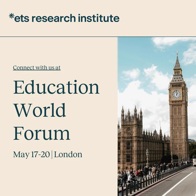 Promotion for ETS Research Institute's attendance at this year's Education World Forum conference in Londonn May 17-20.