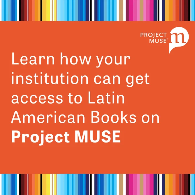 White text reading "Learn how your institution can get access to Latin American Books on Project MUSE" on an orange background. The Project MUSE logo appears in the upper right corner.