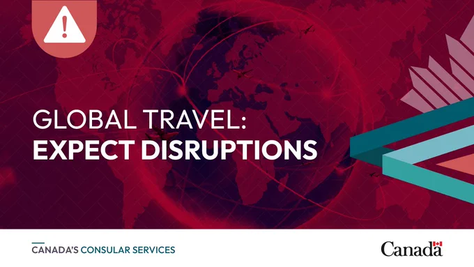 An infographic with a dark red background featuring a stylized map of the world. A white warning icon sits in the top left corner.  
Text: Global travel: expect disruptions 
Logo: Canada's Consular Services and Canada wordmark
