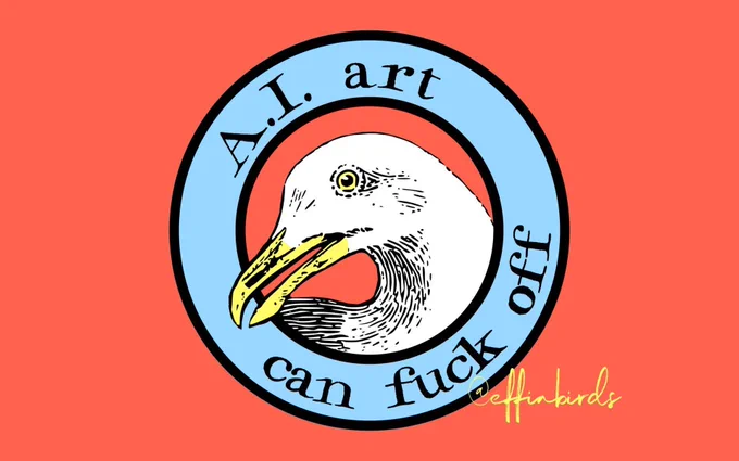 A woodcut of a bird beside the text "AI art can fuck off"