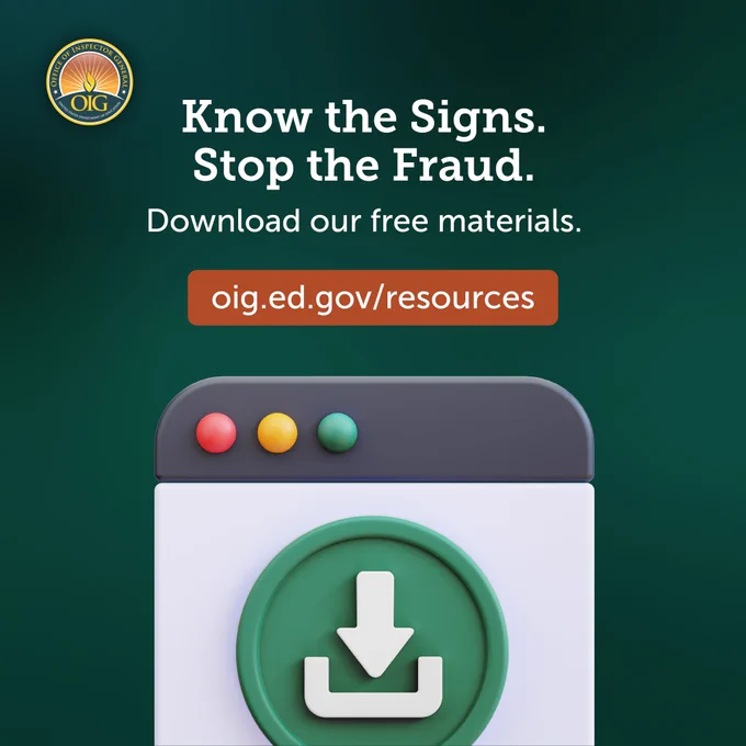 3D illustration of download icon on a web browser. Text reads: Know the signs. Stop the fraud. Download our free materials. Oig.ed.gov.