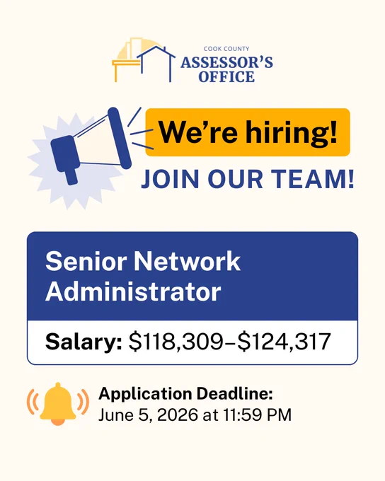 Job listing infographic for Senior Network Administrator. View the full job description and apply online at  cookcountyassessoril.gov/job-opportunities

The application closes June 5, 2026 at 11:59 P.M.