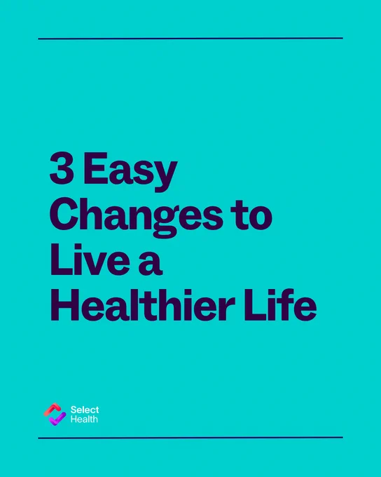 Turquoise background with bold text reading "3 Easy Changes to Live a Healthier Life." Select Health logo is displayed in the bottom left corner.