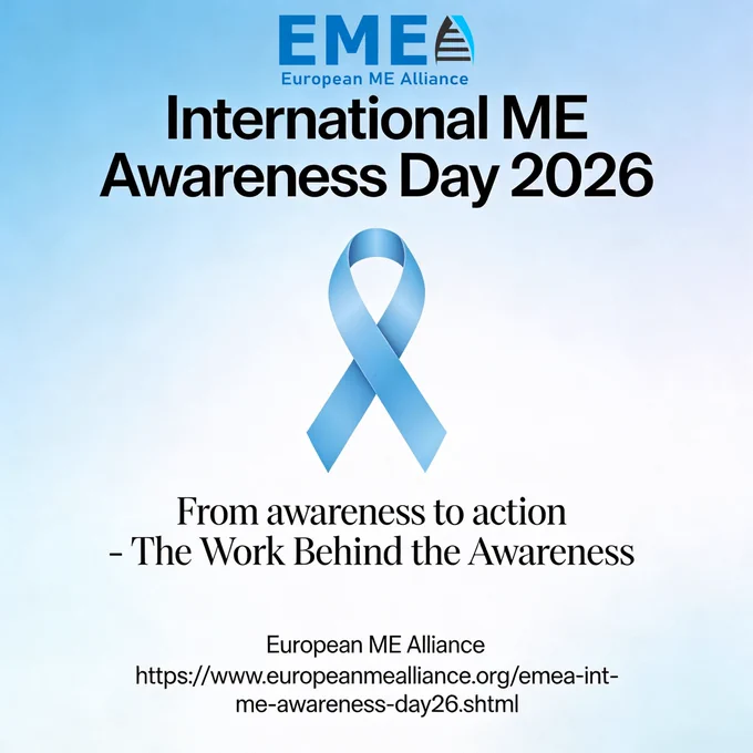 European ME Alliance poster with slogan From awareness to action - The Work Behind the Awareness - for International ME Awareness Day 2026