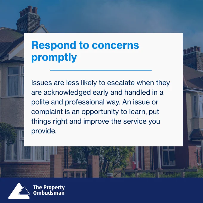 Respond to concerns promptly. 

Issues are less likely to escalate when they are acknowledged early and handled in a polite and professional way. An issue or complaint is an opportunity to learn, put things right and improve the service you provide.