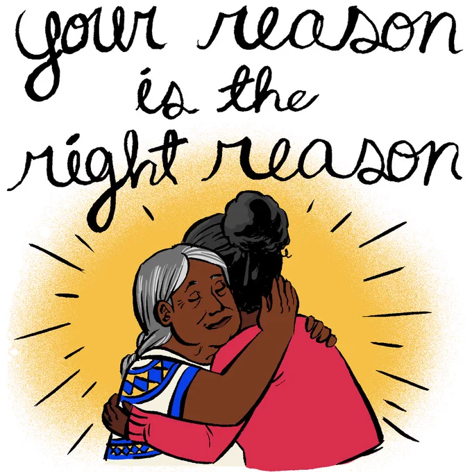 Digital illustration of two Black women embracing in a hug, one with braided gray hair and a blue patterned shirt, one with black curly hair and a pink shirt, a yellow glow around them. Black cursive text at the top reads: your reason is the right reason.