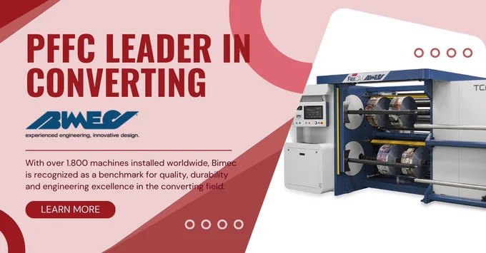 PFFC LEADER IN CONVERTING: Bimec
With over 1.800 machines installed worldwide, Bimec is recognized as a benchmark for quality, durability and engineering excellence in the converting field.
LEARN MORE