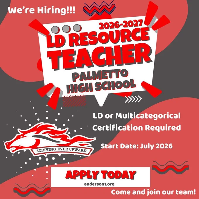 A flyer about an open job at Palmetto High School. It says 'we're hiring! 2026-2027 LC Resource Teacher at Palmetto High School. LD or Multicategorical certification required. Start date: July 2026. Apply today: anderson1.org. Come and join our team!"