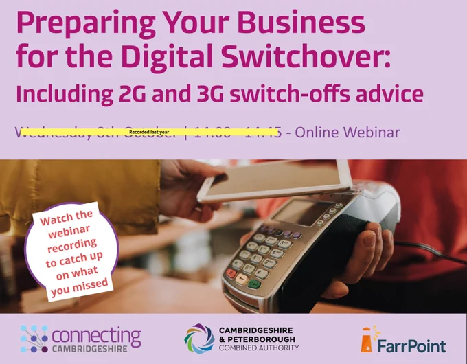 Another chance to watch an online webinar about preparing businesses for the digital switchover and 2G/3G switch-offs advice.