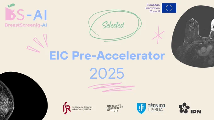 Promotional graphic announcing that the BreastScreening-AI project was selected for the EIC Pre-Accelerator 2025 program. The image features a light neutral background with large blue text reading "EIC Pre-Accelerator 2025" centered in the composition. The BreastScreening-AI project logo appears in the upper left corner, while the European Innovation Council logo and European Union flag appear in the upper right corner. Breast imaging visuals from mammography and MRI scans are partially displayed on the left and right sides. Institutional logos from ISR-Lisboa, Interactive Technologies Institute, Técnico Lisboa, and IPN are aligned along the bottom. Soft pink and green graphic accents surround the central announcement, creating a calm and modern visual style associated with healthcare innovation and responsible clinical AI.