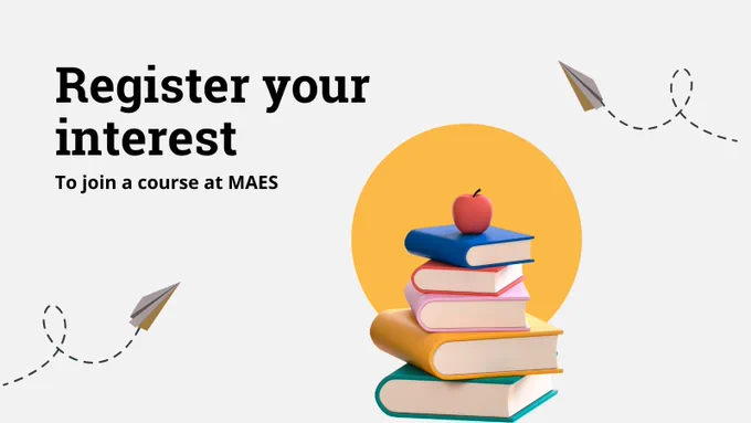 A graphic with the title 'Register your interest' in large black text. Underneath is smaller texts that reads 'To join a course at MAES'. There is a graphic of a stack of books with an apple on top. Two paper airplanes are looping across the corners of the design.