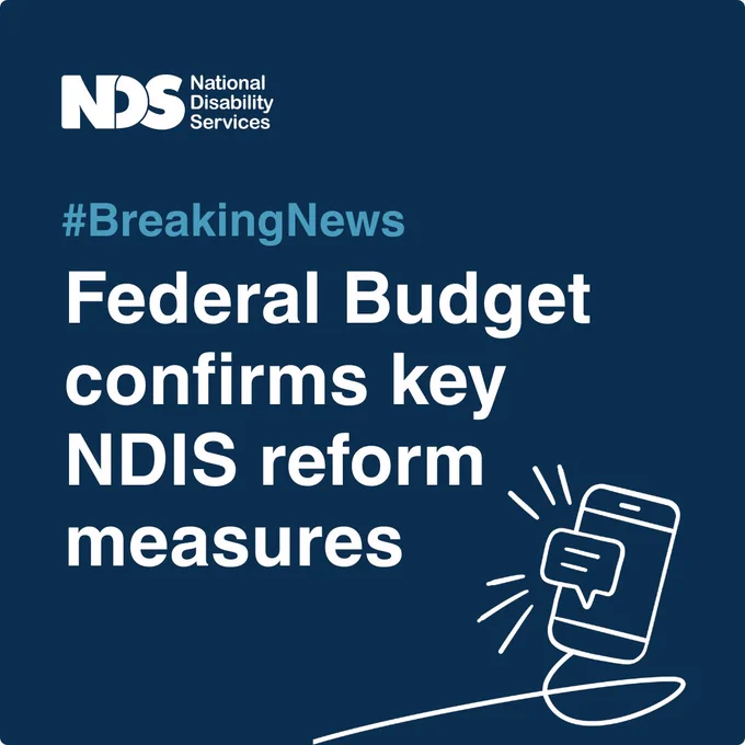 Navy background, NDS logo in white top left. Blue and white text underneath reads #BreakingNews Federal Budget confirms key NDIS reform measures. White icon of a phone receiving a notification bottom right 
