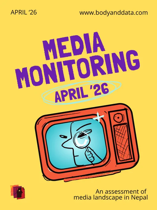A bold promotional graphic with a bright yellow background. Large hand-drawn style text in purple reads "MEDIA MONITORING" and below it, enclosed in a teal oval, reads "APRIL '26" in yellow. A retro orange-red television set sits at the center with a cartoon face on the screen holding a magnifying glass up to one eye, suggesting investigative observation. The Body & Data logo — a small abstract red and pink figure — appears in the bottom left corner. The top of the image shows "APRIL '26" on the left and the website "www.bodyanddata.com" on the right. A tagline at the bottom right reads: "An assessment of media landscape in Nepal."