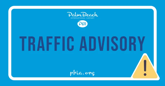 Blue graphic with Palm Beach International Airport branding and large text reading “TRAFFIC ADVISORY.” The airport website, pbia.org, appears at the bottom with a yellow warning icon in the lower right corner.