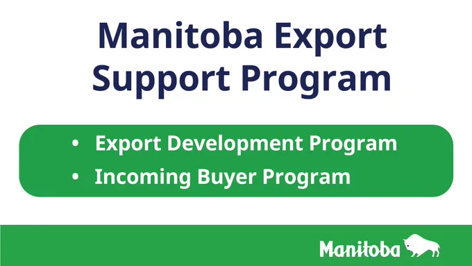 Manitoba Export Support Program: Export Development Program; Incoming Buyer Program.