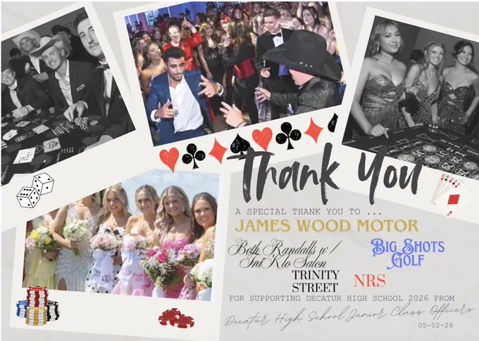 A "Thank You" graphic for Decatur High School 2026 Prom sponsors. The collage features four Polaroid-style photos showing students in formal wear enjoying a casino-themed dance: young men playing cards, students dancing, three young women at a roulette table, and five young women holding flower bouquets. The background is decorated with playing card suits (hearts, diamonds, clubs, spades), dice, and poker chips. Text prominently thanks James Wood Motor, Beth Randall’s w/ Ira Klo Salon, Big Shots Golf, Trinity Street, and NRS. It is signed by the Decatur High School Junior Class Officers, dated May 2, 2026.