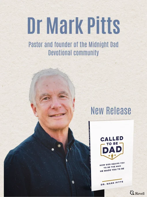 Cover image for the book "Called to be Dad" by Dr. Mark Pitts. It features a person smiling at the camera. Text includes "Pastor and founder of the Midnight Dad Devotional community" and "New Release." A small image of the book is at the bottom right corner. Revell logo is present.