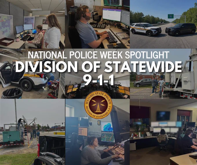This collage highlights the Illinois State Police Division of Statewide 9-1-1 during National Police Week. It features dispatchers at workstations, patrol vehicles on a highway, equipment being set up, and the Illinois State Police emblem.