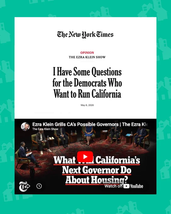 A screenshot of a New York Times opinion by the Ezra Klein Show: I Have Some Questions for the Democrats Who Want to Run California. The screenshot includes the thumbnail from a YouTube video: Ezra Klein Grills CA’s Possible Governors. Title of the video reads: What Will California’s Next Governor Do About Housing?