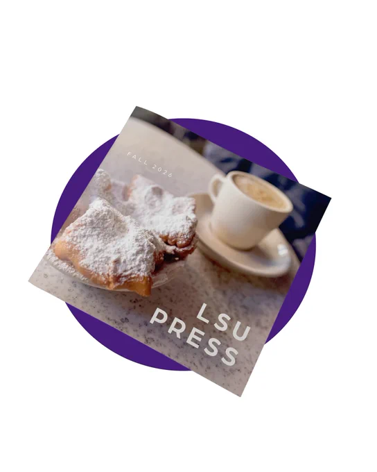 A close-up of powdered sugar-dusted beignets on a plate next to a cup of coffee, with "LSU Press Fall 2026" overlayed in text.