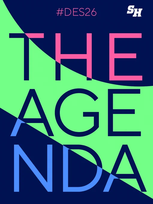 Poster featuring large text: "THE AGENDA" in vibrant pink and green on a dark blue background. The hashtag "#DES26" is at the top, and "SH" is in the upper right corner.