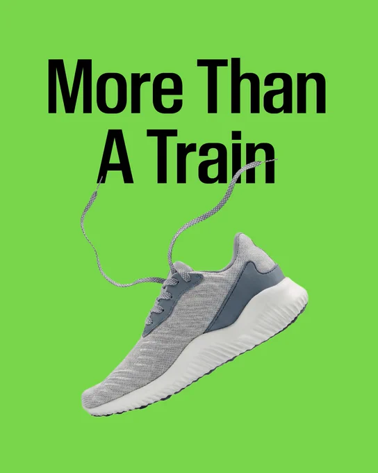 Black words on a green background read “More than a train,” with an image of a running shoe below. 