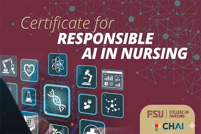 A garnet-colored graphic for the "Certificate for RESPONSIBLE AI IN NURSING" features white and gold typography set against a digital network background. The left side of the image showcases glowing teal icons depicting health and technology themes, such as a microscope, a DNA double helix, and a heart monitor. In the bottom right corner, a gold inset contains the FSU College of Nursing and CHAI logos.