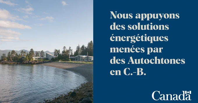 Photo du Haida Heritage Centre, à Haida Gwaii, en Colombie-Britannique, avec le texte : « Nous appuyons des solutions énergétiques menées par des Autochtones en C.-B. »