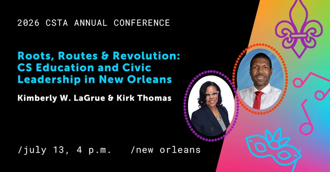 Roots, Routes & Revolution: CS Education and Civic Leadership in New Orleans. Kimberly W. LaGrue & Kirk Thomas. July 13, 4 p.m. 