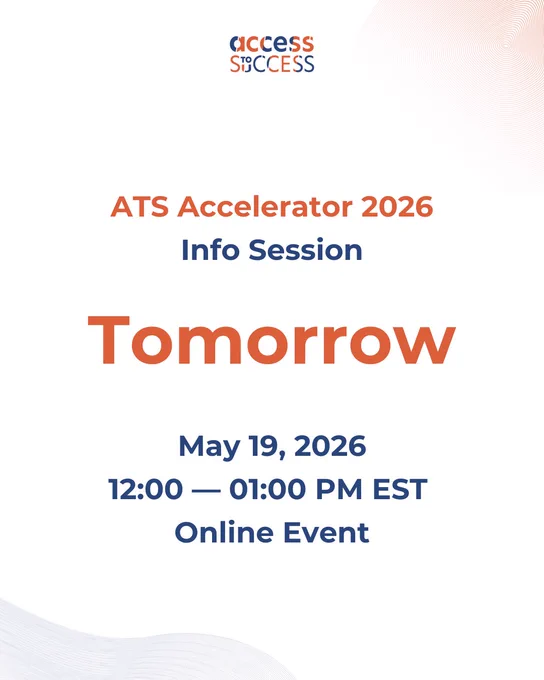 Promotional graphic for the ATS Accelerator 2026 Info Session by Access to Success. The graphic highlights that the online event is happening tomorrow, May 19, 2026, from 12:00–1:00 PM EST.
