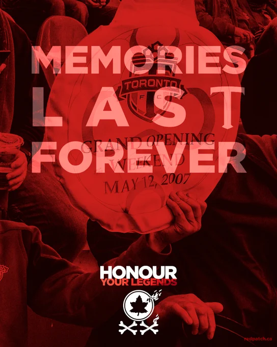 Strong red tinted black & white photo of a kid's arm holding up a seat cushion in the stands at BMO Field with Toronto FC logo and text GRAND OPENING WEEKEND MAY 12, 2007. Overlaid bold capitalized text: MEMORIES LAST FOREVER. (then smaller in bright white and red highlights) HONOUR YOUR LEGENDS. Red Patch Boys 20-year logo silhouette with flame accents and double XX crossbones at bottom. Bottom corner text: redpatch.ca 