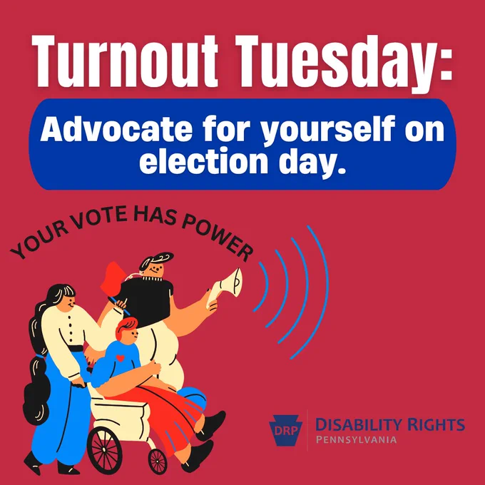 Image with a red background and white heading and subheading. The subheading is in a blue textbox, and below that is a graphic of people with flags and megaphones, one of three is in a wheelchair. A DRP logo is in the bottom right. 

Text: Turnout Tuesday: Advocate for yourself on election day. Your vote has power. 