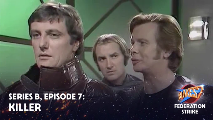 Avon, Vila and Tynus from the Blake's 7 episode Killer from series 2 with the Federation Strike podcast logo overlayed.