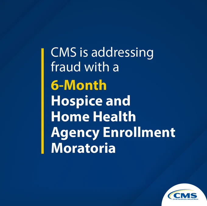 Image with a blue background featuring text: "CMS is addressing fraud with a 6-Month Hospice and Home Health Agency Enrollment Moratoria." The CMS logo is at the bottom corner.