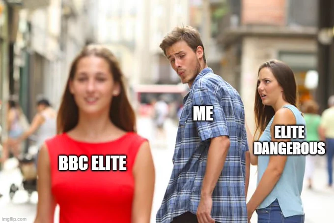 Distracted boyfriend meme, adapted on imgflip.com to show man distracted from Elite Dangerous by BBC Elite!