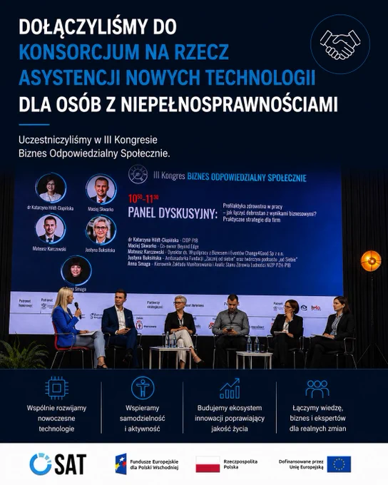 Dołączyliśmy do Konsorcjum na rzecz Asystencji Nowych Technologii dla Osób z Niepełnosprawnościami. Informacja o udziale w III Kongresie Biznes Odpowiedzialny Społecznie oraz panelu dyskusyjnym dotyczącym profilaktyki zdrowotnej, nowych technologii i praktycznych strategii dla firm. W dolnej części zdjęcie uczestników panelu podczas wydarzenia.
