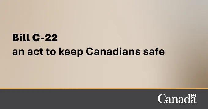 Text: Bill C-22. An act to keep Canadians safe.