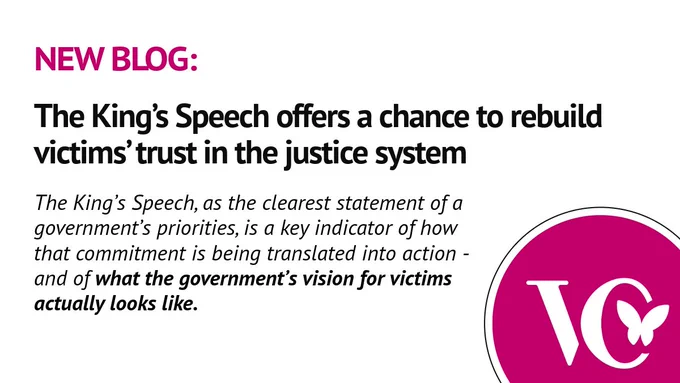 Graphic promoting a new blog titled “The King’s Speech offers a chance to rebuild victims’ trust in the justice system”. Subheading text explains that the King’s Speech is a key indicator of how the government’s priorities are translated into action and what its vision for victims looks like. Victims’ Commissioner logo appears on the right.