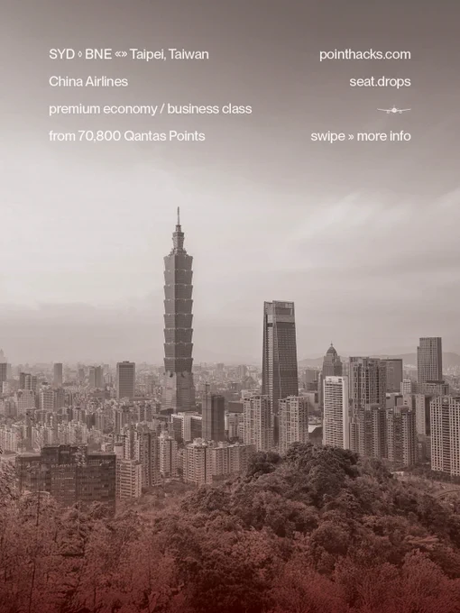 View of Taipei's skyline with Taipei 101 prominently in the center. The image includes promotional text about flights from Sydney to Brisbane to Taipei, mentioning China Airlines, premium economy/business class, and a points offer. Website URLs and a swipe prompt for more information are also displayed.