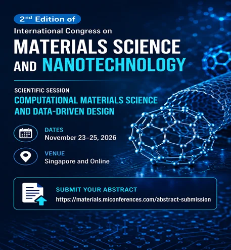 #MaterialsScience #Nanotechnology #ComputationalMaterials #DataDrivenDesign #MachineLearning #DFT #MolecularDynamics #SmartMaterials #ResearchConference #SingaporeConference #MathewsLLC #AdvancedMaterials #NanoResearch #MaterialsInnovation