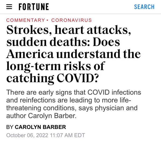 Fortune: Strokes, heart attacks, sudden deaths: Does America understand the long-term risks of catching COVID?
There are early signs that COVID infections and reinfections are leading to more life-threatening conditions, says physician and author Carolyn Barber.

BY CAROLYN BARBER
October 06, 2022 11:07 AM EDT