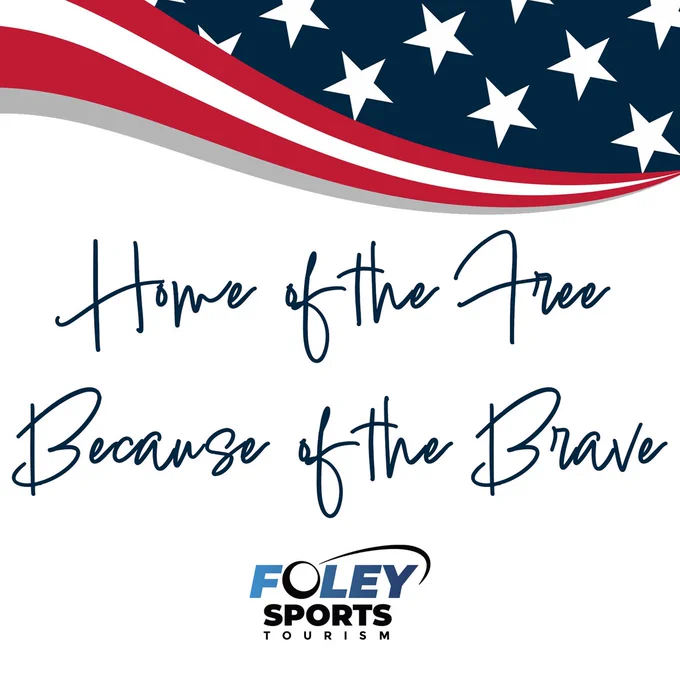 American flag graphic with the words home of the free because of the brave. Also has the Foley Sports Tourism logo.