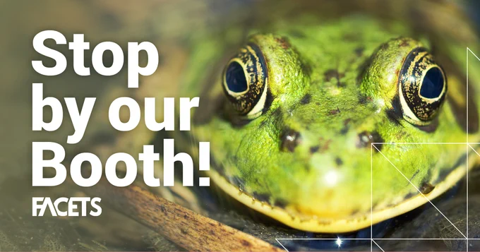 Close-up of a green frog's face with large eyes next to bold text inviting to stop by the FACETS booth.